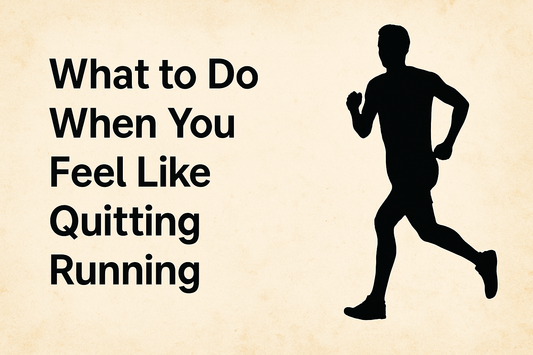 What to Do When You Feel Like Quitting Running