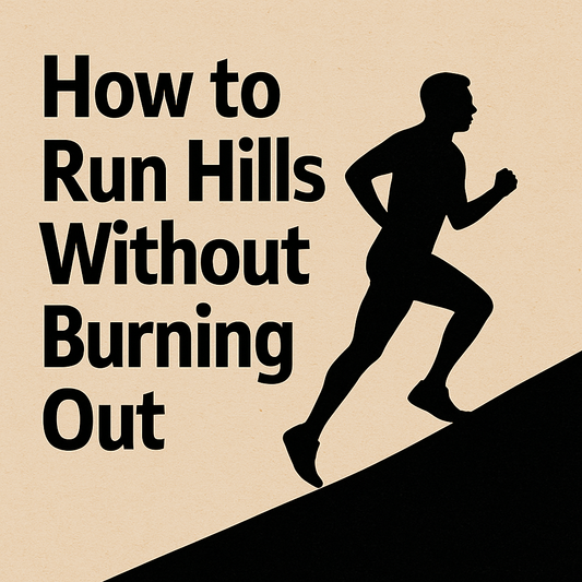 How to Run Hills Without Burning Out